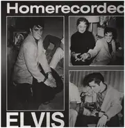 Elvis Presley - Homerecorded
