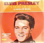 Elvis Presley - It s Now Or Never, A Mess Of Blues