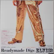 Elvis Presley - Readymade Digs Elvis!