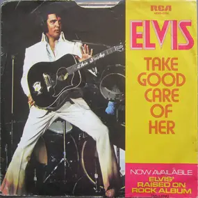 Elvis Presley - Take Good Care Of Her