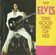 Elvis Presley - Take Good Care Of Her