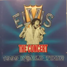 Elvis Presley - The Concert - 1999 World Tour