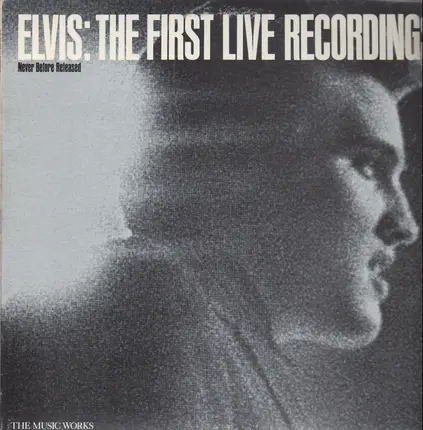Elvis Presley - The First Live Recordings
