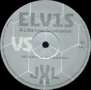 12inch Vinyl Single - Elvis Presley Vs Junkie XL - A Little Less Conversation