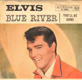 Elvis Presley - Blue River / You'll Be Gone