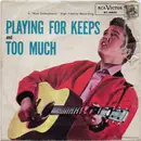 7inch Vinyl Single - Elvis Presley With The Jordanaires - Playing For Keeps / Too Much