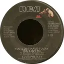 7'' - Elvis Presley - You Don't Have To Say You Love Me / Patch It Up