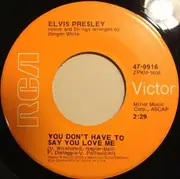 7'' - Elvis Presley - You Don't Have To Say You Love Me / Patch It Up