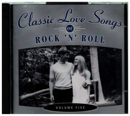 Elvis Presley, The Platters, Nina Simone - Classic Love Songs Of Rock 'N' Roll - Volume Five