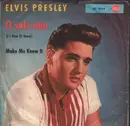 7inch Vinyl Single - Elvis Presley - O Sole Mio / Make Me Know It - Original German