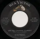 7inch Vinyl Single - Elvis Presley - Are You Lonesome To-Night? / I Gotta Know