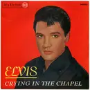 7inch Vinyl Single - Elvis Presley - Crying In The Chapel