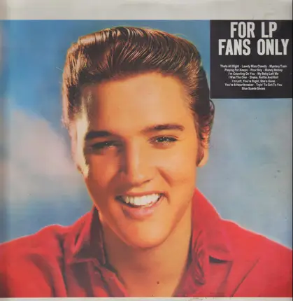 Elvis Presley - For LP Fans Only