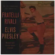Elvis Presley - Fratelli Rivali (Musiche Dalla Colonna Sonora Originale)