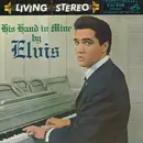 LP - Elvis Presley - His Hand In Mine = 心のふるさと