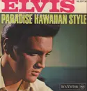 7inch Vinyl Single - Elvis Presley - Paradise, Hawaiian Style