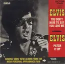 7inch Vinyl Single - Elvis Presley - You Don't Have To Say You Love Me / Patch It Up