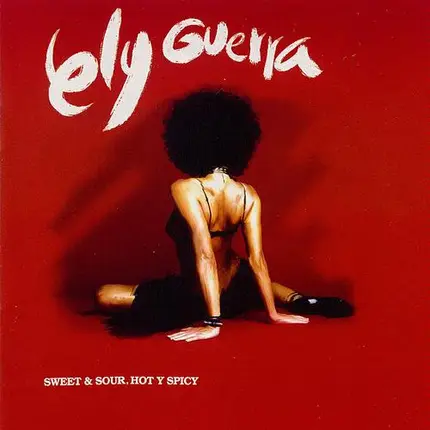 Ely Guerra - Sweet & Sour, Hot y Spicy