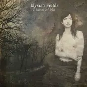 Elysian Fields - Ghost Of No