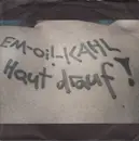 7'' - Em-Oi!-Kahl - Haut Drauf!