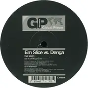 12'' - Em Slice vs. Denga - So Sexy