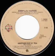 Emmylou Harris - Another Pot O' Tea / (Lost His Love) On Our Last Date