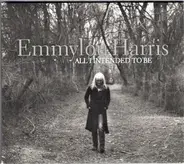 Emmylou Harris - All I Intended to Be