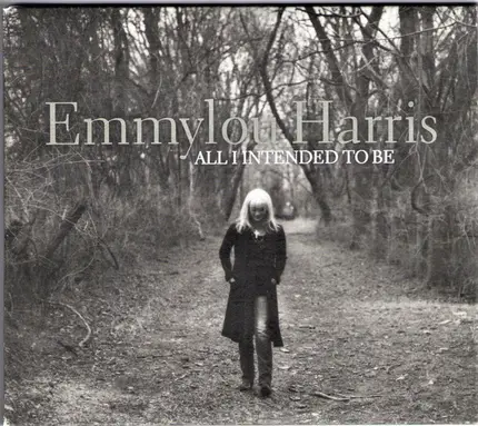 Emmylou Harris - All I Intended to Be