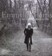 Emmylou Harris - All I Intended to Be