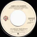 7inch Vinyl Single - Emmylou Harris - Colors Of Your Heart / I Don't Have To Crawl