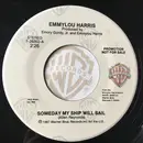 7inch Vinyl Single - Emmylou Harris - Someday My Ship Will Sail