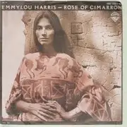 7'' - Emmylou Harris - Rose Of Cimarron / Ashes By Now