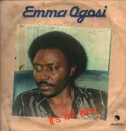 Emma Ogosi - It's Not Easy