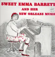 Emma Barrett - Sweet Emma Barrett And Her New Orleans Music