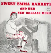 Emma Barrett - Sweet Emma Barrett And Her New Orleans Music