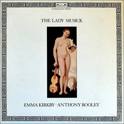 Emma Kirkby • Anthony Rooley - The Lady Musick