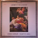 LP - Emma Kirkby · Martyn Hill - Amorous Dialogues