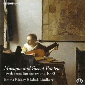 EMMA KIRKBY - Musique And Sweet Poetrie: Jewels From Europe Around 1600
