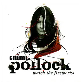 Emma Pollock - Watch the Fireworks