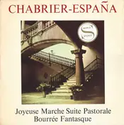 Emmanuel Chabrier - España / Joyeuse Marche / Suite Pastorale / Bourée Fantasque