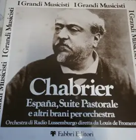 Emmanuel Chabrier - España, Souite Pastorale e altri brani per orchestra