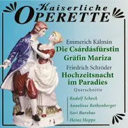 Kálmán / Schröder - Kaiserliche Operette (Die Csárdásfürstin / Gräfin Mariza / Hochzeitsnacht Im Paradies - Querschnitt