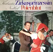 Kálmán , Nedbal - Zirkusprinzessin - Polenblut