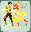 7inch Vinyl Single - Emmerich Kálmán - Die Czardasfürstin (Operettenquerschnitt)