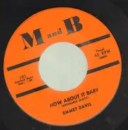 Emmet Davis - How About It Baby / You Changed My Night Into Day