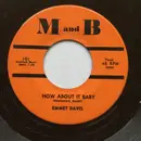 7inch Vinyl Single - Emmet Davis - How About It Baby