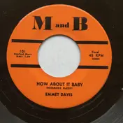 Emmet Davis - How About It Baby