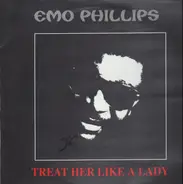 Emo Phillips - Treat Her Like A Lady