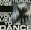 12inch Vinyl Single - Emotional Vibe - Don't You Like To Dance