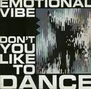 12inch Vinyl Single - Emotional Vibe - Don't You Like To Dance
